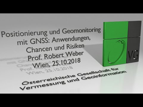 OVG Vortrag: Rober Weber - Positionierung u. Geomonitoring mit GNSS: Anwendungen, Chancen u. Risiken