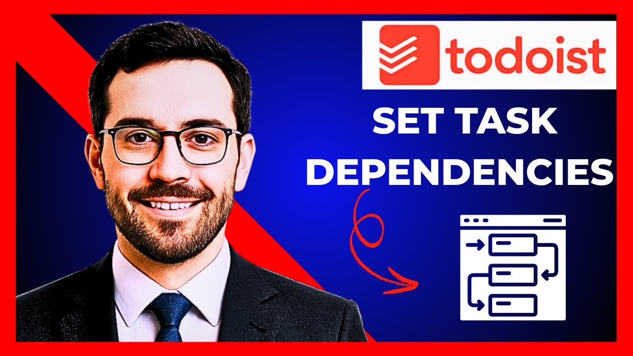 How To Set Task Dependencies On TODOIST (Complete 2025 Guide) - YouTube
