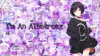 ｢Nightcore」→I'm an albatroaz → Aron Chupa and little Sis Nora (lyrics)