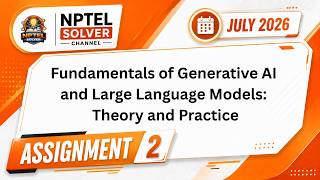 Fundamentals of Generative AI and Large Language Models: Theory and Practice Design Week 2 JULY 2026