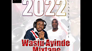 2022 Exclusive Wasiu Ayinde Fuji Mix by DJ GarryTee (Master Blaster)