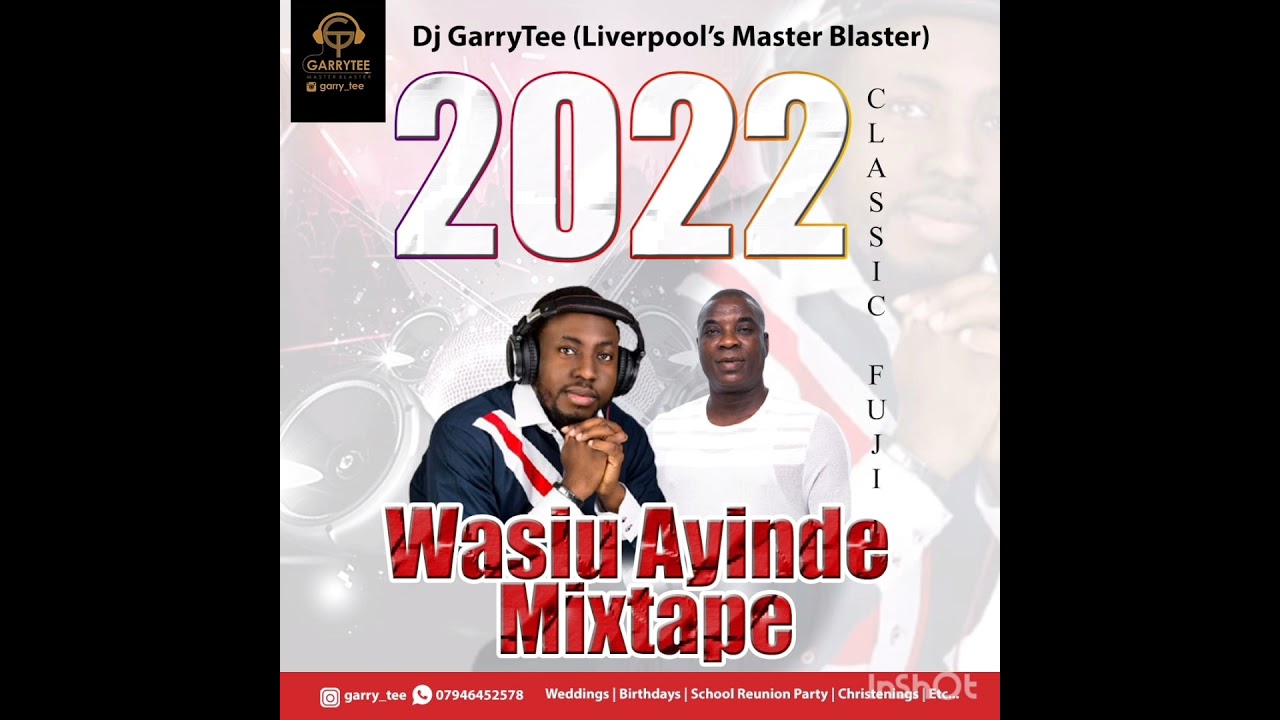 Download 2022 Exclusive Wasiu Ayinde Fuji Mix by DJ GarryTee (Master Blaster)