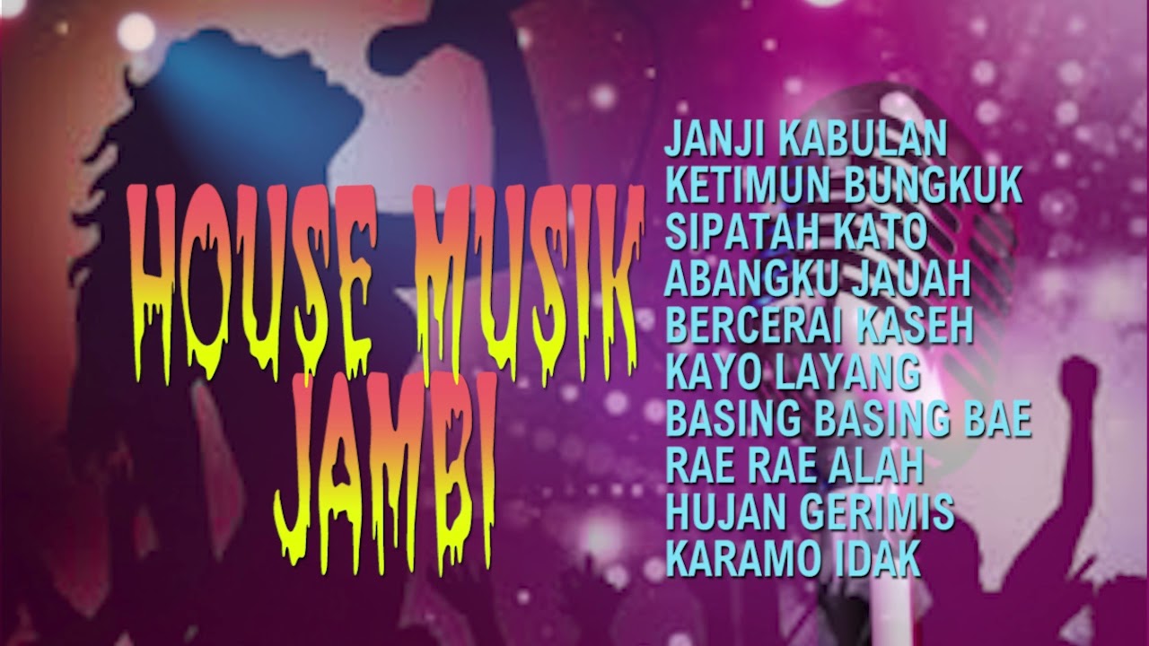 HOUSE MUSIK JAMBI YouTube