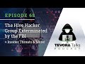 Episode 68 - Tevora Talks - The Hive Hacker Group Exterminated by the FBI, Insider Threats and More!