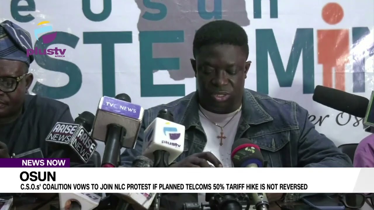 Osun: C.S.O.s' Coalition Vows To Join NLC Protest If Planned Telcoms 50% Tariff Hike Is Not Reversed