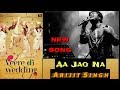 Aa Jao Na | Arijit Singh | Veere Di Wedding | Full Song | Movie | | Live | Soulful Voice Aa Jao Na | Arijit Singh | Veere Di Wedding | Full Song | Movie | | Live | Soulful Voice