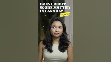 Do you need a credit score in Canada?
