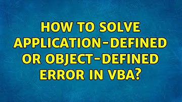 How to solve application-defined or object-defined error in VBA?