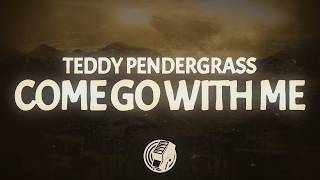 Teddy Pendergrass - Come Go with Me (Lyrics)