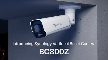 Introducing Synology Camera BC800Z | Synology