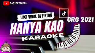 KARAOKE HANYA KAO MIKAEL BIMA X PURNAWANDI WAWAN || VIRAL DI TIKTOK || ORG 2021
