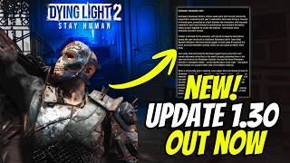 New Update 1.30 Out Now For Dying Light 2!