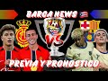 🚨Previa y Pronóstico: FC Barcelona 🆚 Mallorca volvimos ya Por fin a la Liga!!!🚨