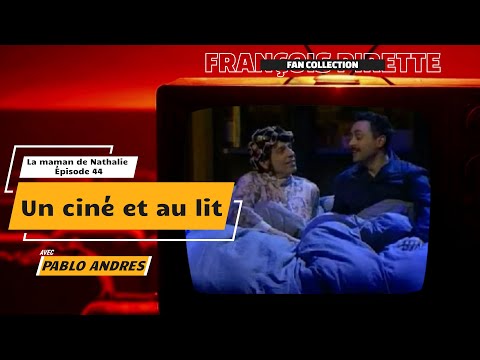Collection Pirette - La Maman de Nathalie, Épisode 44 : Un Ciné et au Lit (avec Pablo Andres)