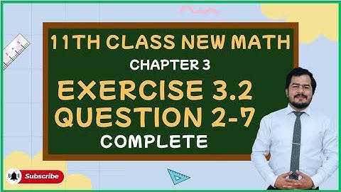 11th class math new book 2025||chapter 3||exercise 3.2||question 2– 7||theory of quadratic functions