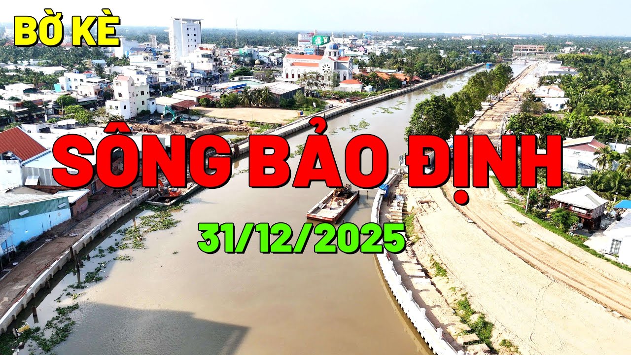 ĐƯỜNG, KÈ SÔNG BẢO ĐỊNH MỚI NHẤT CẬP NHẬT 12/2025 @diachitiengiang ​