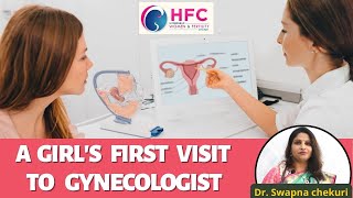 At What Age Should A Girl Visit a Gynecologist ||  Dr. Swapna Chekuri || HFC