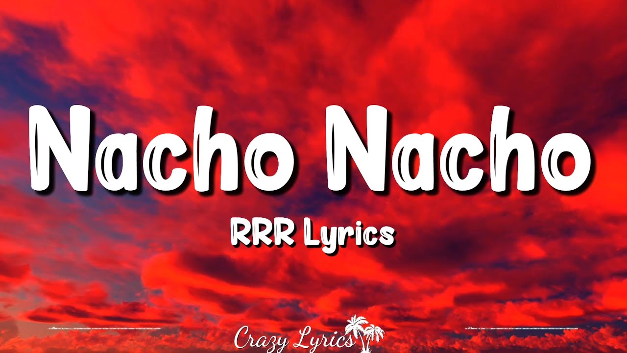 Nacho Nacho Lyrics HINDI VERSION  RRR  Vishal Mishra Rahul Sipligunj NTR Ram Charan