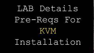 KVM | LAB Details & Pre-Reqs For KVM Installation