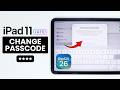 How to Change the Password or Passcode on iPad 11 (iPadOS 26)
