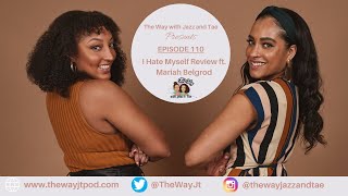 Episode 110: I hate myself review ft. Mariah Belgrod (Review and Interview)