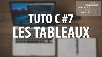 TUTO C - #7 Les tableaux