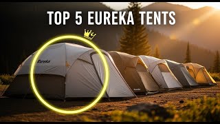 TOP 5 Best Eureka Tents 2026 The Trusted Name in Camping Shelters