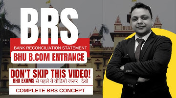 BHU BCOM ENTRANCE 2020 | Complete Concept of : ACCOUNTS: BRS [ WATCH BEFORE EXAMS ]