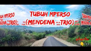 LAGU PAKPAK || TUBUH MPERSO (mendena trio)