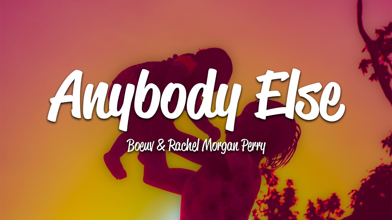 Boeuv Anybody Else (Lyrics) ft. Rachel Perry YouTube