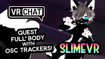 SlimeVR: VRChat Quest Full Body with OSC Trackers!