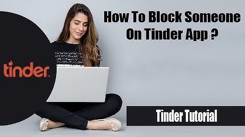How to Block Someone on Tinder App | Block Contact on Tinder Account
