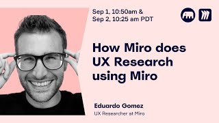 How Miro Conducts UX Research Using Miro | Advanced Techniques and Best Practices