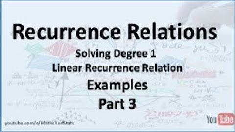 Recurrence Relations: Solving Degree 1 Recurrence Relations - Part 3