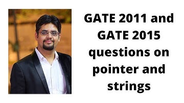 GATE 2011 and GATE 2015 questions on pointer and strings