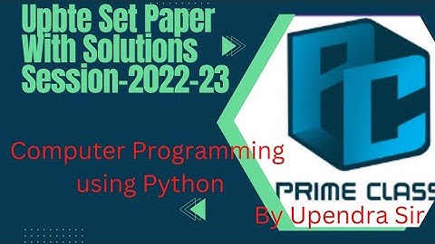 Paper-4:Upbte Set Paper with Solutions Session-2022-23 for CSE/IT|Computer Programming Using Python.