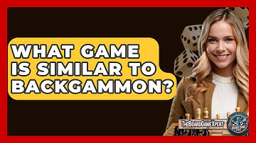 What Game Is Similar To Backgammon? - The Board Game Xpert