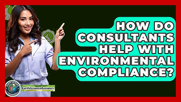 How Do Consultants Help With Environmental Compliance? - Earth Science Answers
