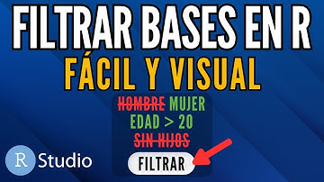 Cómo FILTRAR Bases de Datos en RSTUDIO: La Manera MÁS FÁCIL y VISUAL | Tutorial para principiantes R