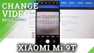 How to Increase Video Quality on XIAOMI Mi 9T - Set Higher Video Resolution