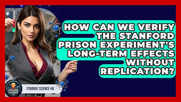 How Can We Verify The Stanford Prison Experiment