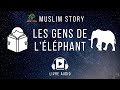Livre audio les gens de llphant  islam histoire pour enfants