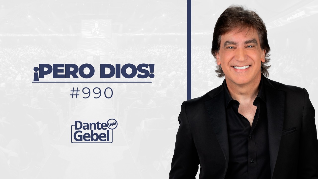 Dante Gebel #990 | ¡Pero Dios!