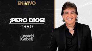 LIVE - Dante Gebel #990 | But God!