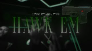 Stacks Bw X Donwicc - Hawk Em Official Music Video