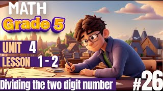 |  Unit 3 |  Lesson 5   | Dividing the two digit number | شرح منهج ماث جريد 5