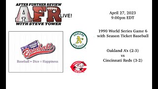 AFR Presents Season Ticket Baseball: 1990 World Series Game 6:  Oakland vs Cincinnati