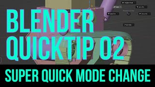 Change modes super quick 'n' snappy in Blender screenshot 5