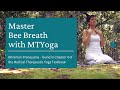 Master Bee Breath with MTYoga