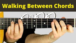 Walking between chords on guitar (for songwriting & arranging)